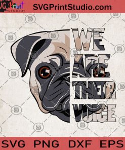 We Are Their Voice Pug Dog SVG, Pug SVG, Animals SVG, Dog SVG