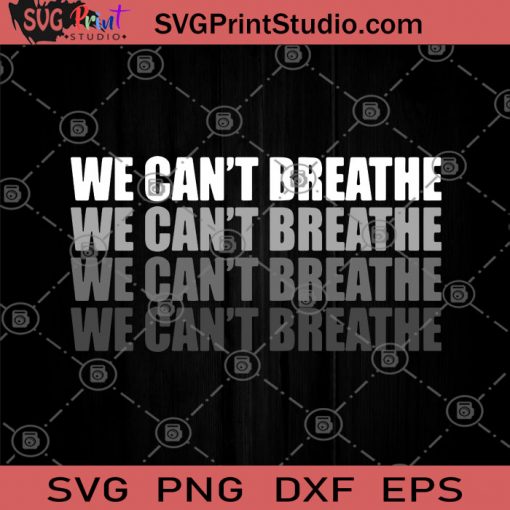 We Can't Breathe SVG, Black Lives Matter SVG, Skin Color SVG