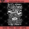 We Weren't Sisters By Birth But We Knew From the Start SVG, Family SVG