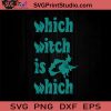 Which Witch Is Which SVG, Halloween SVG, Witches SVG, Cricut Digital Download, Instant Download