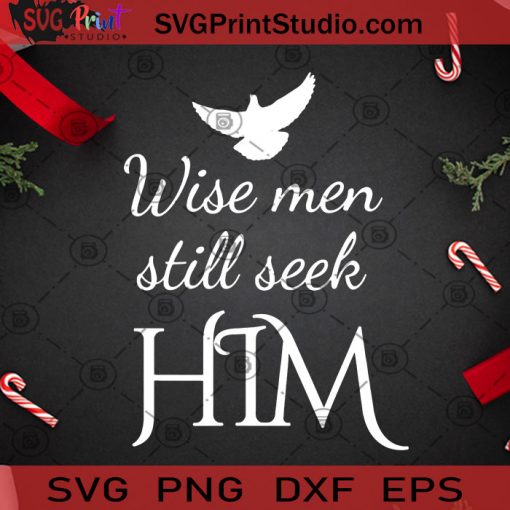 Wise Men Still Seek Him PNG, Christmas PNG, Noel PNG, Merry Christmas PNG, God PNG, Jesus PNG, Dove PNG Digital Download