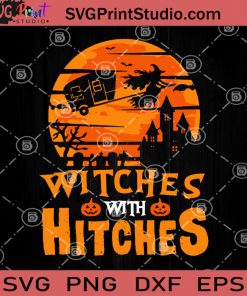 Witches With Hitches SVG, Halloween SVG, Witch SVG, Cricut Digital Download, Instant Download