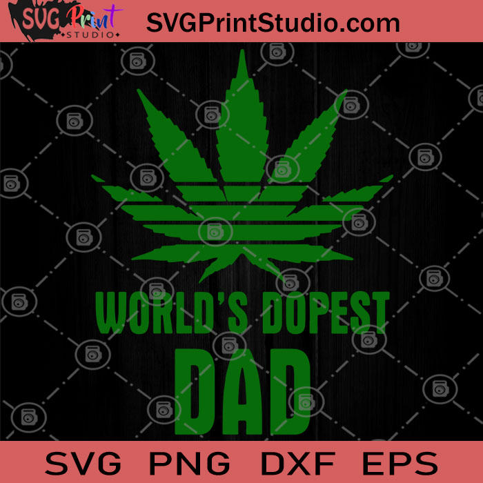 Download World S Dopest Dad Svg Dads Who Smoke Weed Svg Father S Day Svg Worlds Dopest Dad Svg Weed Dad Gift Svg Svg Print Studio