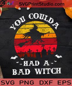 You Coulda Had A Bad Witch SVG, Halloween SVG, Moon SVG, Witch SVG, Cricut Digital Download, Instant Download