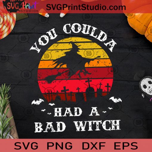You Coulda Had A Bad Witch SVG, Halloween SVG, Moon SVG, Witch SVG, Cricut Digital Download, Instant Download