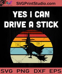 Yes I Can Drive a Stick SVG, Halloween SVG, Witches SVG, Vintage SVG, Cricut Digital Download, Instant Download