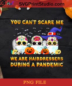You Can't Scare Me We Are Hairdressers Skull Hippie PNG, Halloween PNG, Skull Hippie PNG, Happy Halloween PNG, Hairdresser PNG, Pumpkin PNG, Pandemic PNG, Covid 19 PNG Digital Download