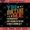 You Don't Like Me I'm Devastated Just Kidding Go Cry Me A River And Drown In It SVG, Don't Like Me SVG, Funny SVG, Humor SVG, Funny Saying SVG