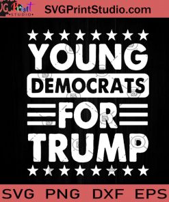 Young Democrat for Trump SVG, Donald Trump SVG, Trump SVG, America President Cricut Digital Download, Instant Download