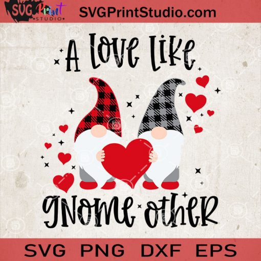 A Love Like Gnome Other SVG, Gnome Couple Valentine SVG, Valentine Art