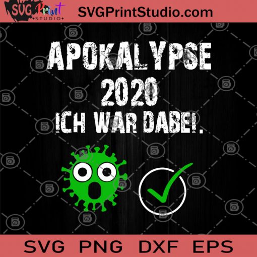 Apokalypse 2020 Ich War Dabei SVG, Coronavirus 2020 SVG, Covid-19 SVG, Apokalypse 2020 SVG