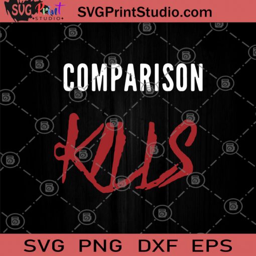 Comparison Kills SVG, Banners SVG, Villain SVG, High Knife SVG, Funny Saying SVG