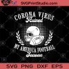 Corona Virus Ruined My America Football Season SVG, Coronavirus SVG, Rugby SVG, Sport SVG