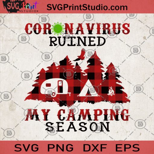 Coronavirus Ruined My Camping Season SVG, Covid 2020 SVG, Corona SVG, Camping SVG, Summertime SVG, Outdor SVG