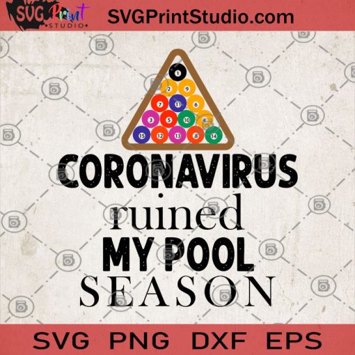 Coronavirus Ruined My Pool Season SVG, My Pool SVG, Swimming SVG, Swimming Sport SVG, Sport SVG, Coronavirus 2020 SVG, Covid-19 SVG