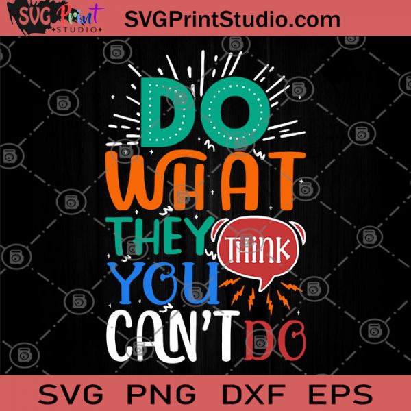 Do What They Think You Can't Do SVG, Everything's fine SVG, Humor SVG ...