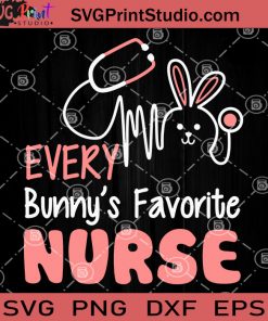Every Bunny's Favorite Nurse SVG, Nurse Life SVG, Nurse 2020 SVG
