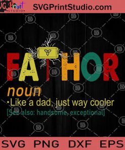 Fathor Noun Like A Dad Jist Way Cooler See Also Handsome Excceptional SVG, Funny Dad, Great Gift For Men SVG, Dad SVG, Father's Day SVG
