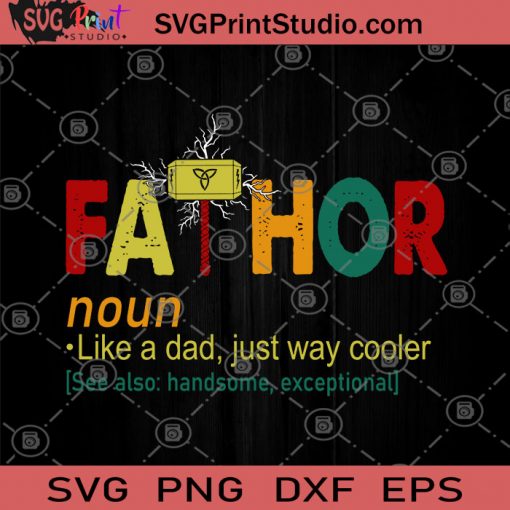 Fathor Noun Like A Dad Jist Way Cooler See Also Handsome Excceptional SVG, Funny Dad, Great Gift For Men SVG, Dad SVG, Father's Day SVG