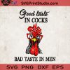 Good Taste In Cocks Bad Taste In Men SVG, Funny Chicken SVG, Chicken Cock SVG