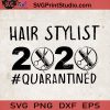 Hair Stylist 2020 SVG, Quaranited SVG, Hair Style Coronavirus SVG