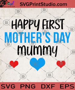 Happy First Mother's Day Mummy SVG, Gift for Mom SVG, Mother's Day Gift SVG, Mom Gift SVG, Heart SVG, Mothers Day SVG