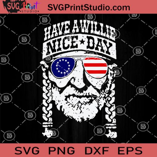 Have A Willie Nice Day SVG, Willie Nelson SVG, America SVG