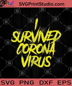 I Survived Corona Virus SVG, Corona SVG, Coronavirus 2020 SVG,
