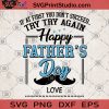 If At First You Don't Succeed Try Try Again Happy Father's Day Love SVG, Happy Fathers Day SVG, Father's Day Gift SVG, A Gift For Dad SVG