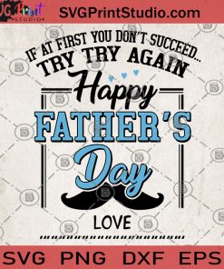 If At First You Don't Succeed Try Try Again Happy Father's Day Love SVG, Happy Fathers Day SVG, Father's Day Gift SVG, A Gift For Dad SVG