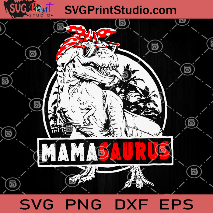 Download Mamasaurus Svg Dinosaur Svg Png Dxf Cutting Files Cricut Funny Cute Svg Designs Print For T Shirt Clip Art Art Collectibles