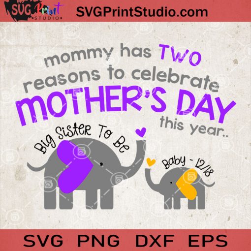 Mommy Has Two Reasons To Celebrate Mother Day This Year SVG, Elephant Mom SVG