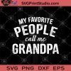 My Favorite People Call Me Grandpa SVG, Most Loved Grandma SVG, Mom Grandma SVG, Family SVG