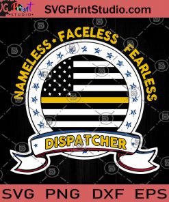 Nameless Faceless Fearless Dispatcher SVG, American Flag SVG, Dispatcher SVG