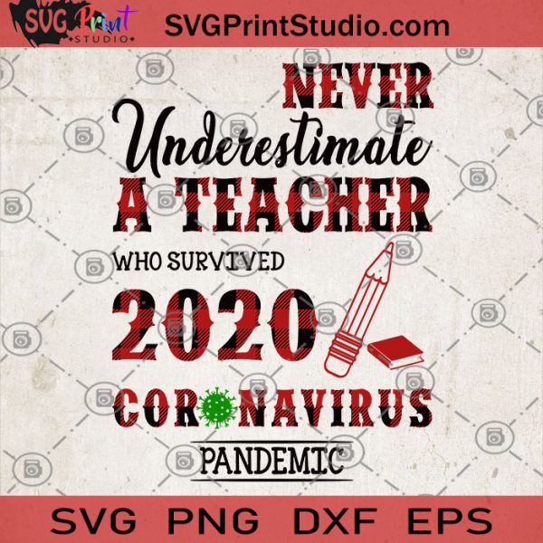 Download Never Underestimate A Teacher Who Survived 2020 ...