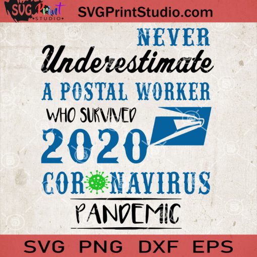 Never Underestimate A Postal Worker Who Survived 2020 Coronavirus Pandemic SVG