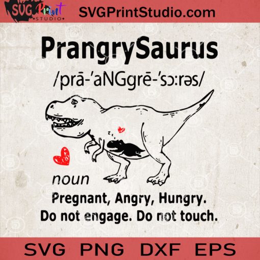 PrangrySaurus SVG, Dinosaur Mom SVG, T-rex Mom SVG, Mama Saurus SVG