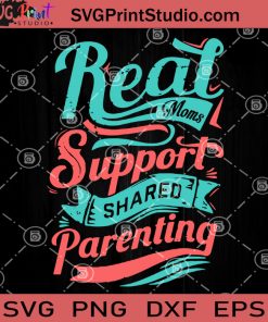 Reat Moms Support Shared Parenting SVG, Funny Mom Quotes SVG