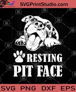 Resting Pit Face SVG, Pitbull love SVG, Mom Of A Pit SVG, Dog Life SVG, Love my Dog SVG