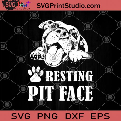 Resting Pit Face SVG, Pitbull love SVG, Mom Of A Pit SVG, Dog Life SVG, Love my Dog SVG