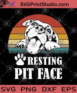 Resting Pit Face Vintage SVG, Funny SVG, Pitbull Lovers Funny SVG, Pitbull Lover Gifts SVG, Dog SVG