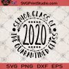 Senior Class Of 2020 The Quarantined Class SVG, Quarantined SVG, Senior 2020, Schools SVG