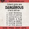 Silent Girls Are Dangerous She's Either Over Thinking Tired Of Waiting SVG