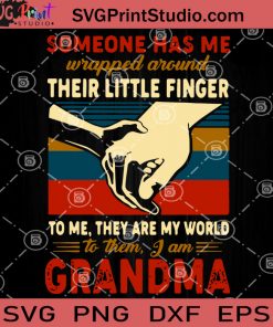 Someone Has Me Wrapped Around Their Little Finger SVG, Grandma SVG