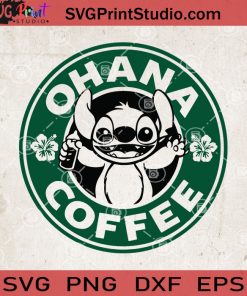 Ohana Coffee SVG, Lilo And Stitch SVG, Stitch Starbucks SVG, Starbucks SVG