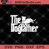 The Dogfather SVG, Dog Dad SVG, The Dog Father SVG, Fathers Day SVG
