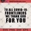 To All Covid-19 Frontliners We Thank God For You SVG, Coronavirus 2020 SVG, Thank God SVG, Covid-19 SVG