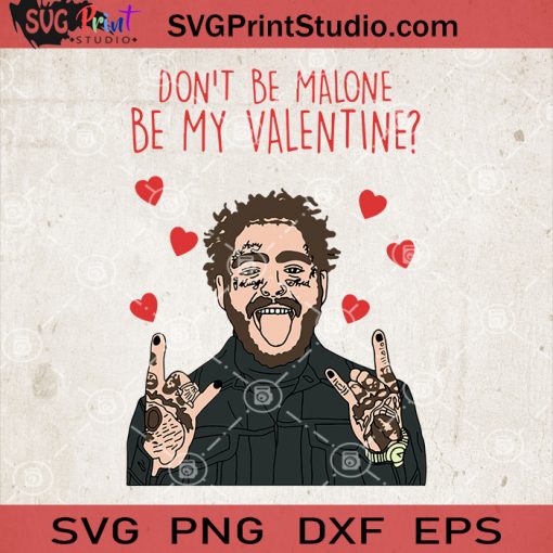 Don't Be Malone Be My Valentine SVG, Post Malone Valentine SVG