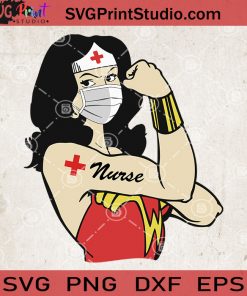 Wonder Woman Nurse SVG, Strong Woman Nurse 2020 SVG, Coronavirus 2020 SVG