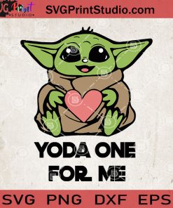 Baby Yoda SVG, Yoda One For Me SVG, Yoda Valentine SVG, Valentine’s Day SVG
